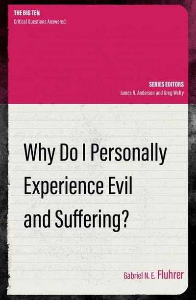 Why Do I Personally Experience Evil and Suffering?