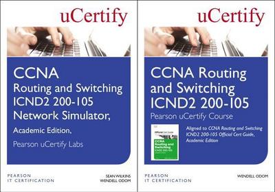 CCNA Routing and Switching Icnd2 200-105 Pearson Ucertify Course and Network Simulator Academic Edition Bundle
