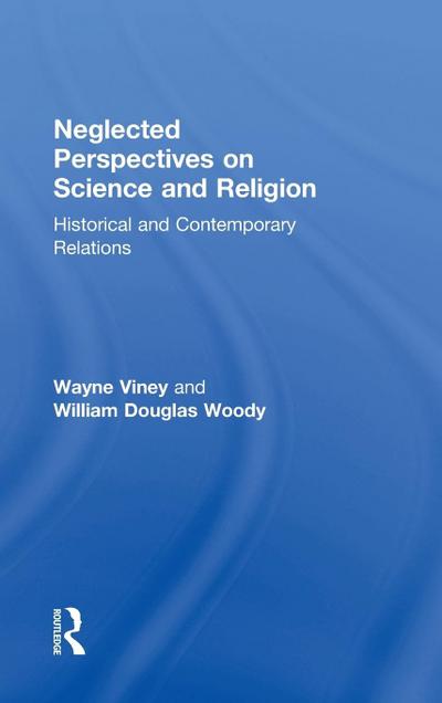 Neglected Perspectives on Science and Religion
