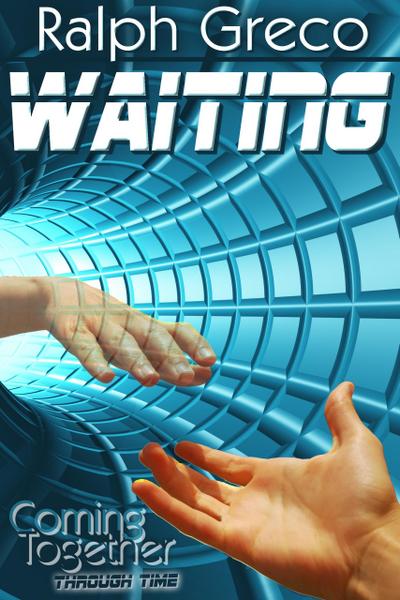 Waiting (Coming Together: Through Time, #3)