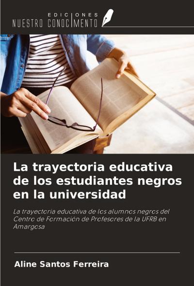 La trayectoria educativa de los estudiantes negros en la universidad