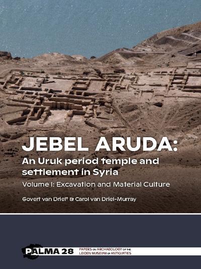 Jebel Aruda: An Uruk period temple and settlement in Syria (Volume I)