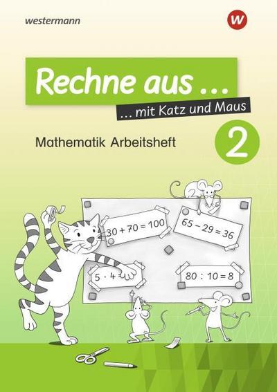 Rechne aus mit Katz und Maus - Mathematik Arbeitshefte - Ausgabe 2018