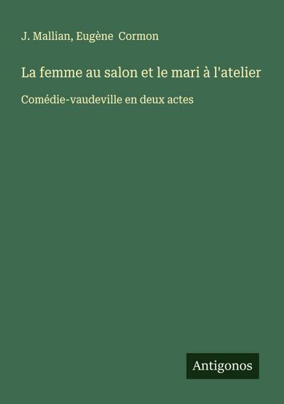 La femme au salon et le mari à l’atelier