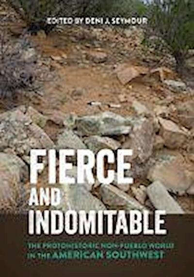 Fierce and Indomitable: The Protohistoric Non-Pueblo World in the American Southwest