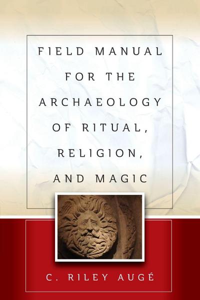 Field Manual for the Archaeology of Ritual, Religion, and Magic