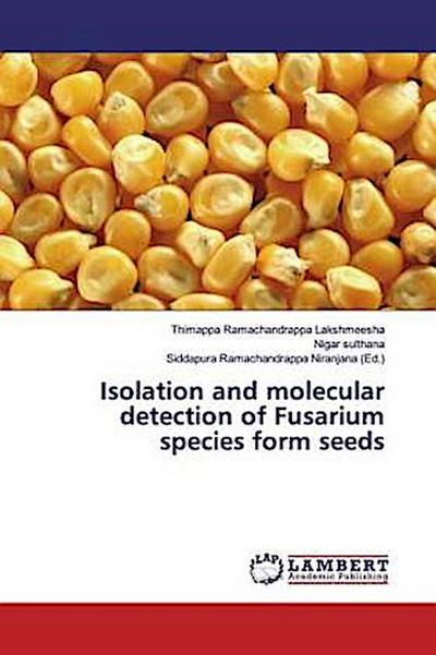 Isolation and molecular detection of Fusarium species form seeds