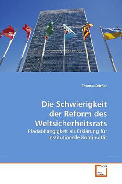 Die Schwierigkeit der Reform des Weltsicherheitsrats