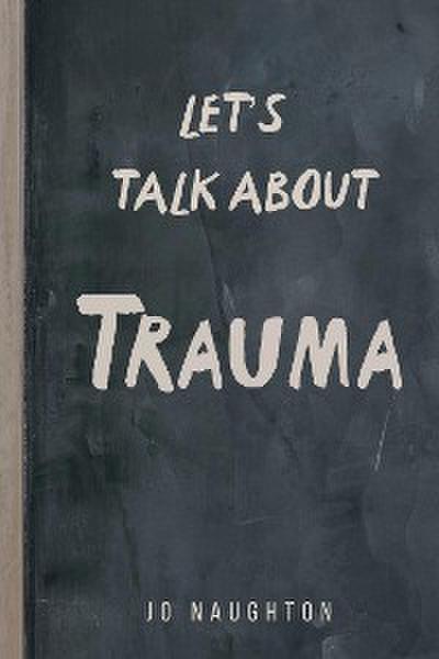 Let’s Talk About Trauma