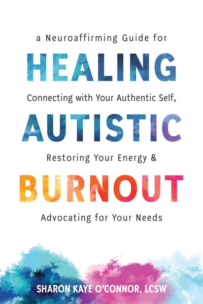 Healing Autistic Burnout