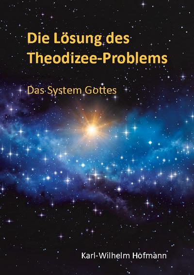 Die Lösung des Theodizee-Problems
