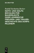 Noth- und Hülfs-Büchlein für Bauersleute oder lehrreiche Freuden- und Trauer-Geschichte des Dorfs Mildheim