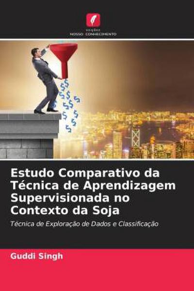 Estudo Comparativo da Técnica de Aprendizagem Supervisionada no Contexto da Soja