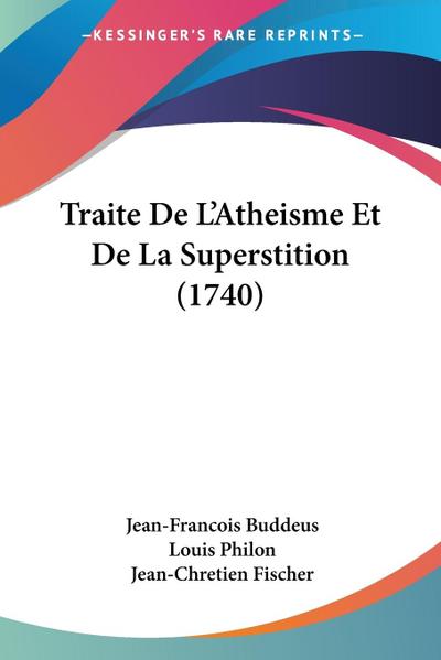 Traite De L’Atheisme Et De La Superstition (1740)