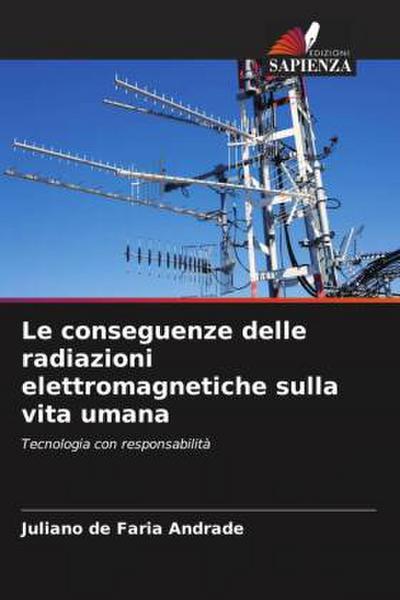Le conseguenze delle radiazioni elettromagnetiche sulla vita umana