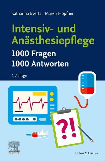 Intensiv- und Anästhesiepflege. 1000 Fragen, 1000 Antworten