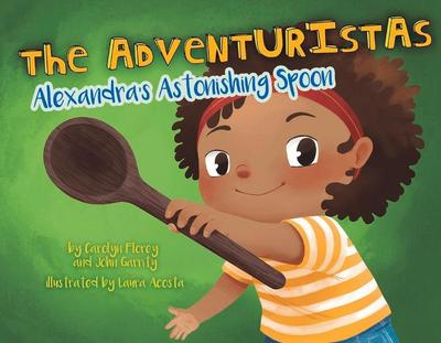 Alexandra’s Astonishing Spoon: Volume 3