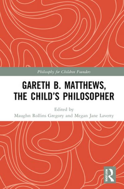Gareth B. Matthews, The Child’s Philosopher