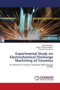Experimental Study on Electrochemical Discharge Machining of Ceramics