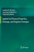 Applied Soil Physical Properties, Drainage, and Irrigation Strategies.