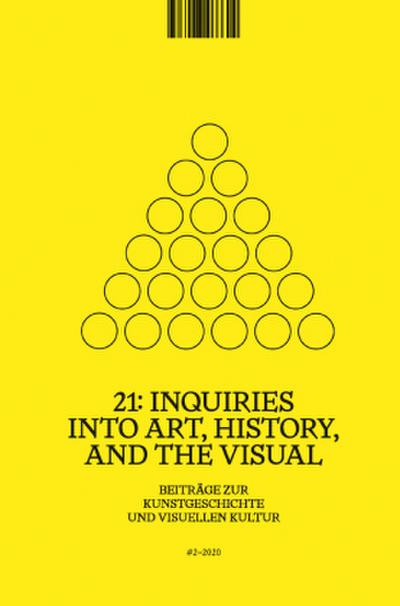21: Inquiries into Art, History, and the Visual / 21:Inquiries into Art, History,                and the Visual, Heft 2/2020