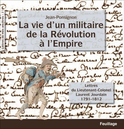 La vie d’un militaire de la Révolution à l’Empire