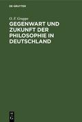 Gegenwart und Zukunft der Philosophie in Deutschla