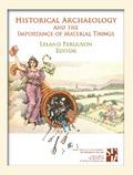 Historical Archaeology and the Importance of Material Things
