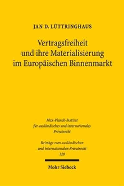 Vertragsfreiheit und ihre Materialisierung im Europäischen Binnenmarkt
