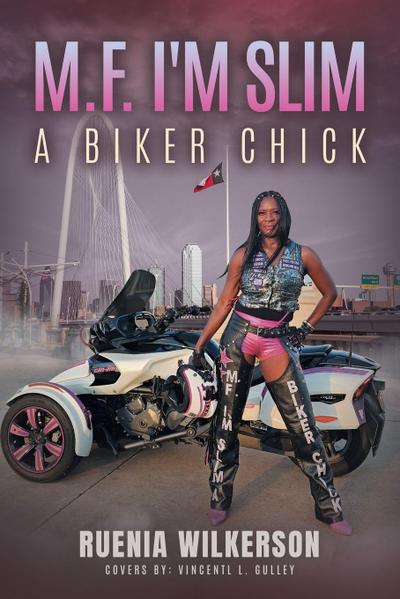 M.F. I’m Slim A Biker Chick