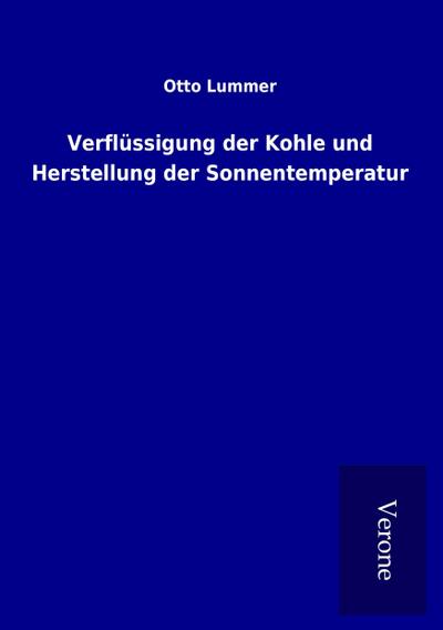 Verflüssigung der Kohle und Herstellung der Sonnentemperatur