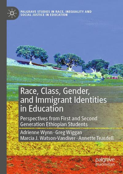 Race, Class, Gender, and Immigrant Identities in Education