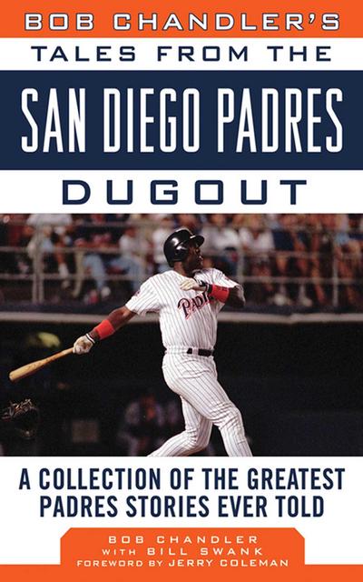 Bob Chandler’s Tales from the San Diego Padres Dugout