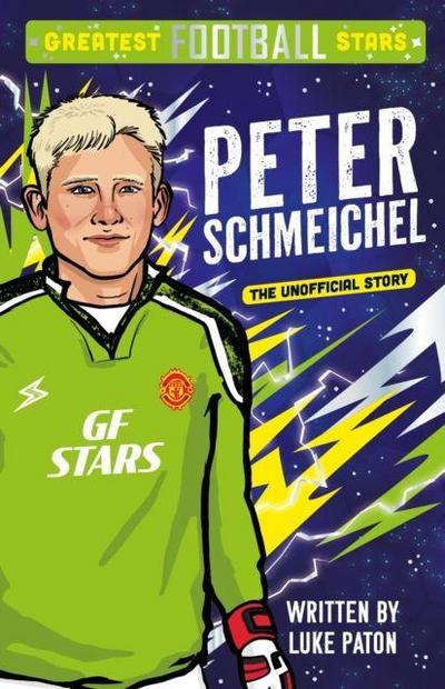 Greatest Football Stars: Peter Schmeichel