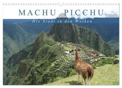 Machu Picchu - Die Stadt in den Wolken (Wandkalender 2026 DIN A3 quer), CALVENDO Monatskalender