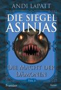 Die Siegel Asinjas: Teil 3: Die Macht der Dämonen