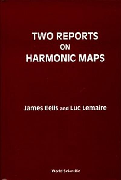 TWO REPORTS ON HARMONIC MAPS