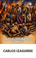 Bajo El Chubasco Tomo III