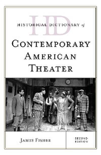 Historical Dictionary of Contemporary American Theater