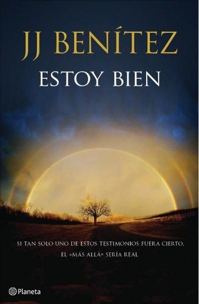 Estoy bien : el más allá nunca estuvo tan cerca (Biblioteca J.J. Benitez)