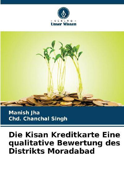 Die Kisan Kreditkarte Eine qualitative Bewertung des Distrikts Moradabad