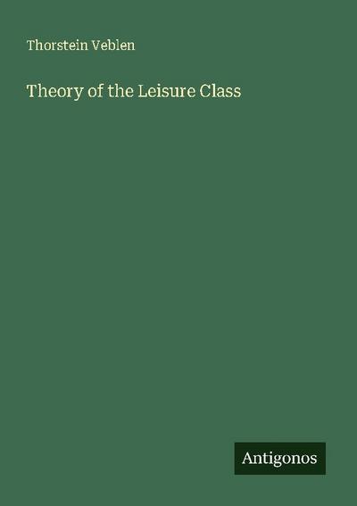 Theory of the Leisure Class