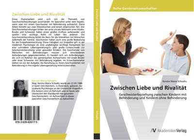 Zwischen Liebe und Rivalität: Geschwisterbeziehung zwischen Kindern mit Behinderung und Kindern ohne Behinderung