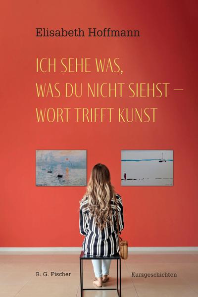 Ich sehe was, was du nicht siehst - Wort trifft Kunst