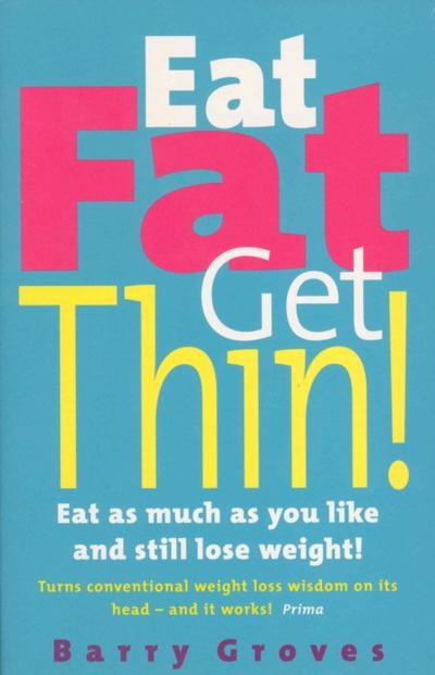 Eat Fat Get Thin!