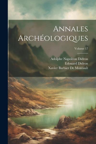 Annales Archéologiques; Volume 17