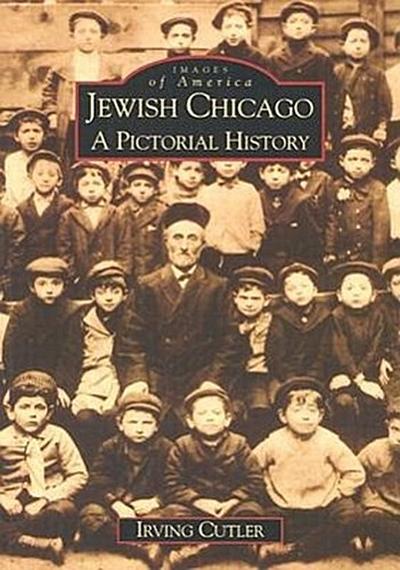 Jewish Chicago: A Pictorial History