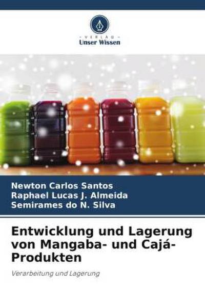 Entwicklung und Lagerung von Mangaba- und Cajá-Produkten