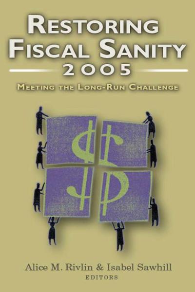 RESTORING FISCAL SANITY 2005 2