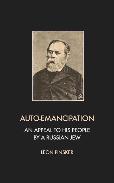 Auto-Emancipation: An appeal to his people by a Russian jew